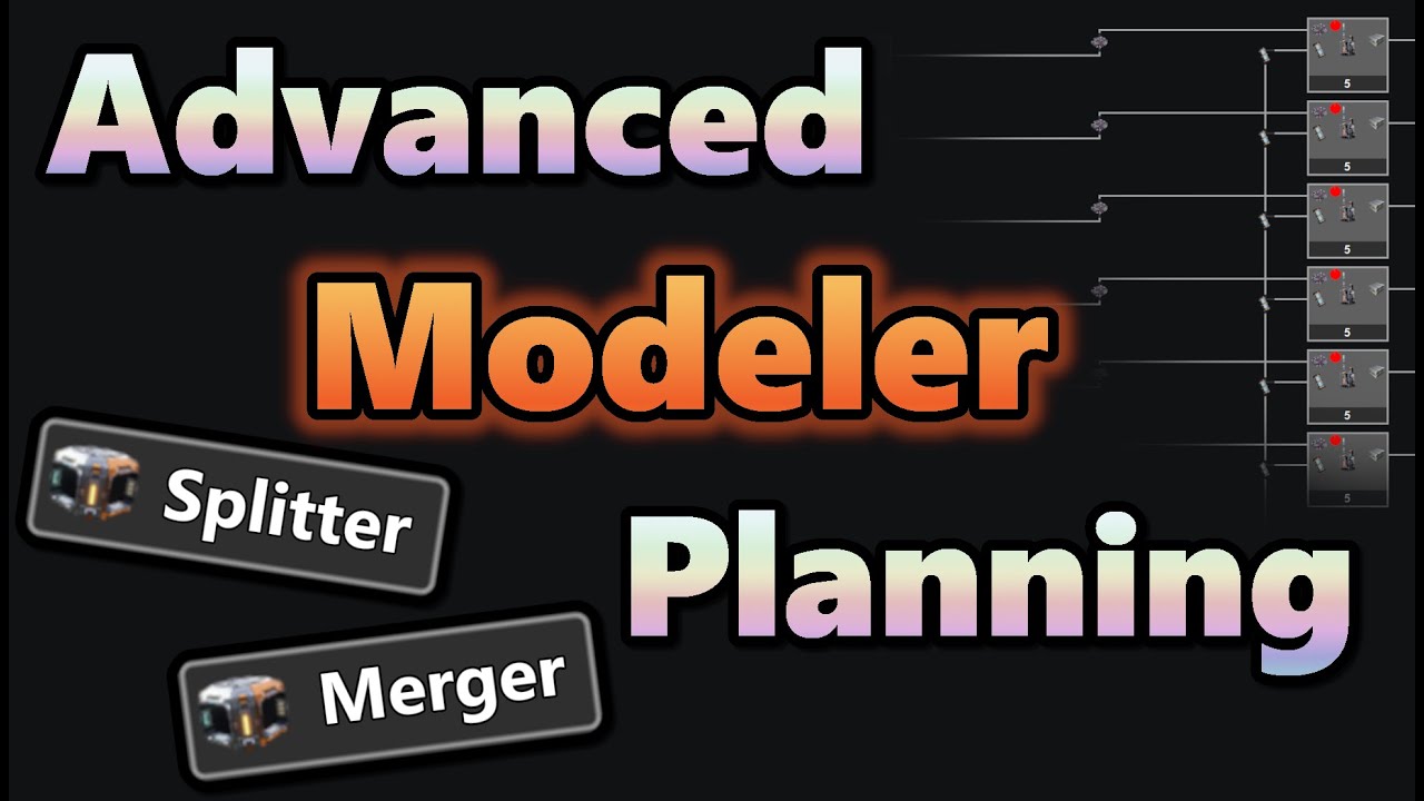 Satisfactory Modeler - Tips You Need To Know: Splitters, Mergers, Metrics, Plan Types, & More