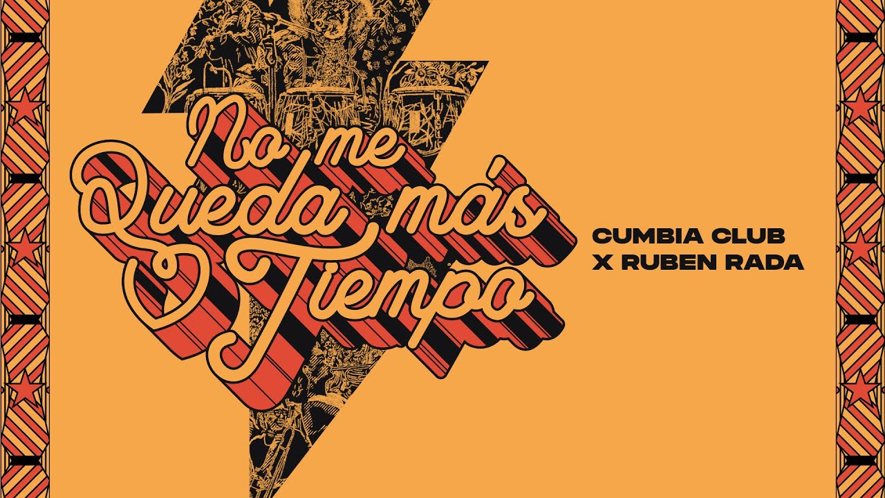 Cumbia Club, Ruben Rada - No Me Queda M&aacute;s Tiempo (Video Oficial)