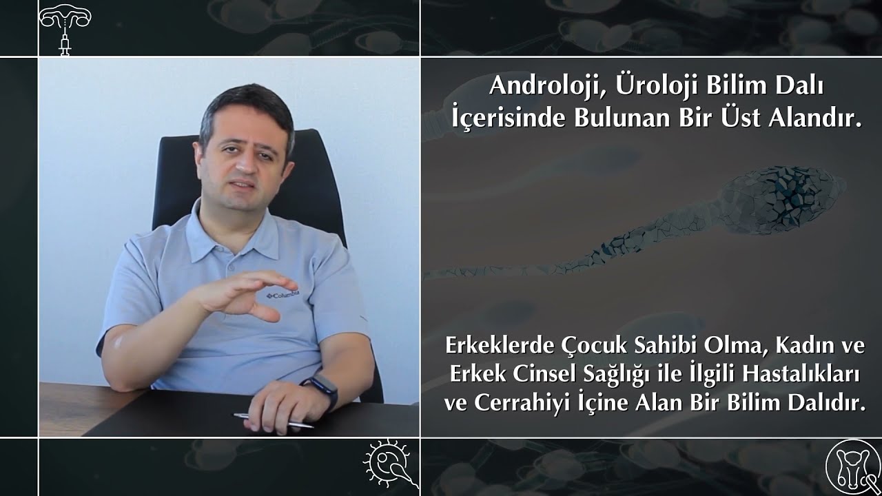Androloji Nedir? Androlojik Hastalıklar Hangileridir?