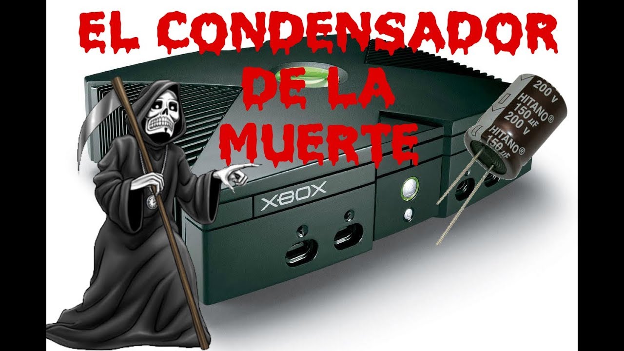 EL CONDENSADOR DE LA MUERTE XBOX clasica ⚠️