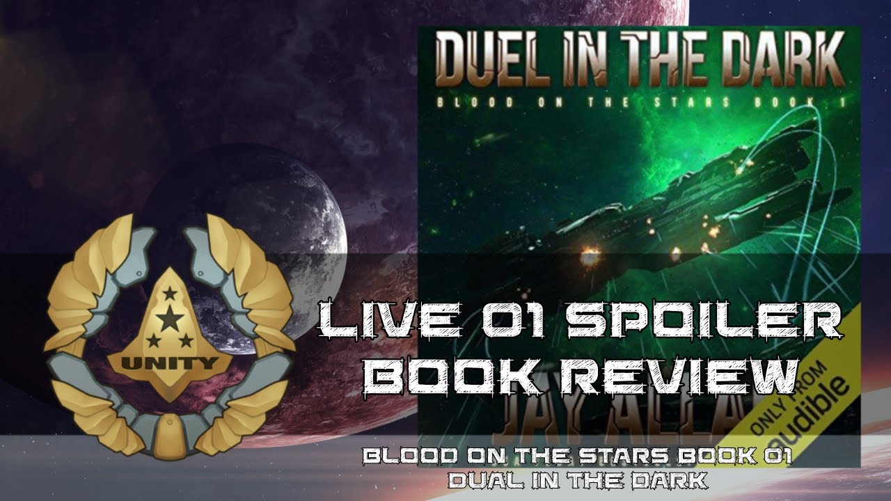 Live 01 Spoilers book review  |  Blood on the stars book 1  |  Duel in the Dark - Jay Allan