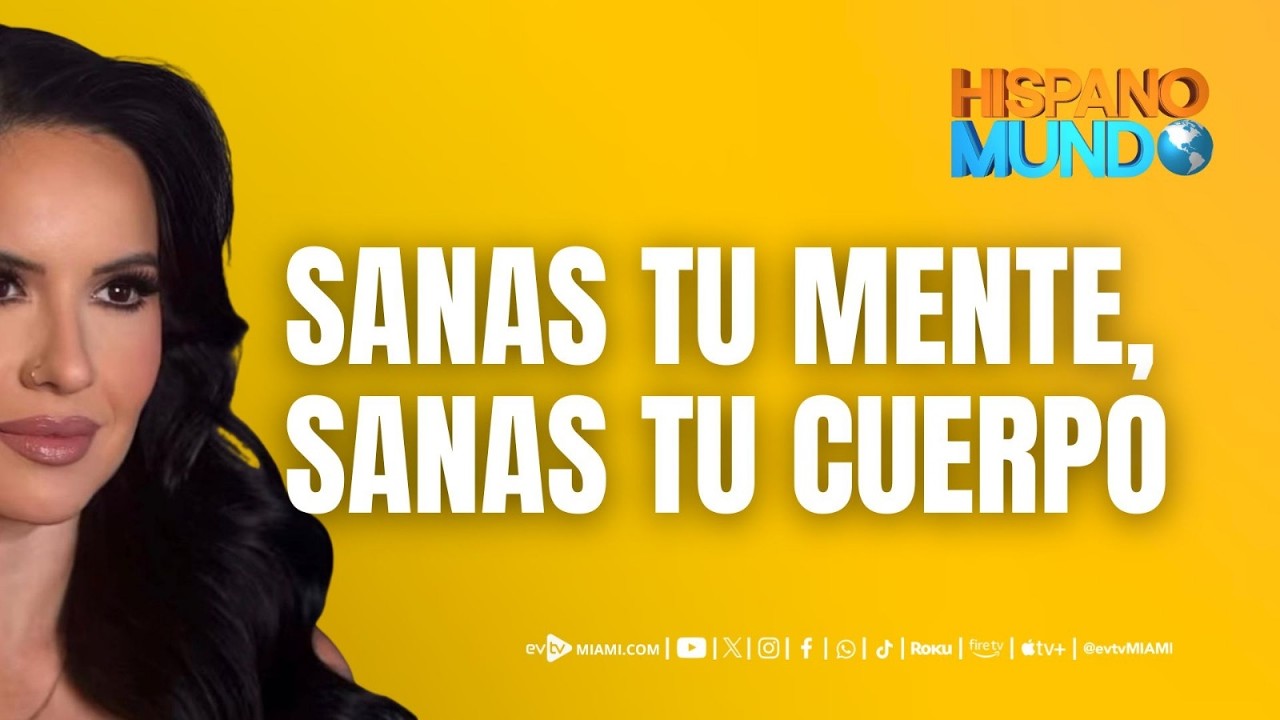 🔴 Cómo tus emociones afectan tu cuerpo | #hispanomundo #evtvorlando | 03/05/26