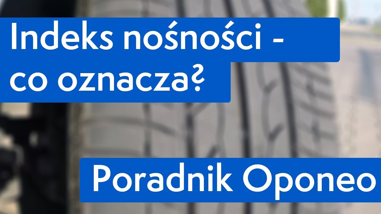 Indeks nośności - co oznacza? ● Poradnik Oponeo&trade;