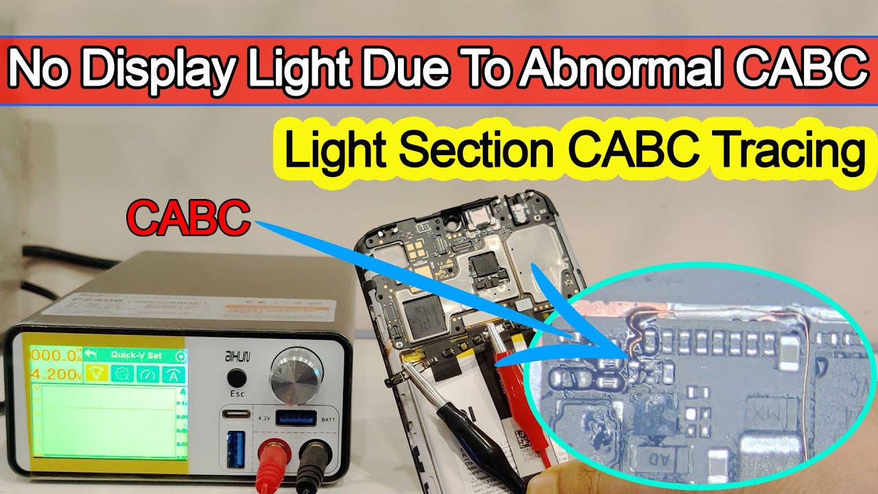 (हिंदी मैं) || No Display Light Due To CABC Abnormal || CABC Tracing Full Guide ||