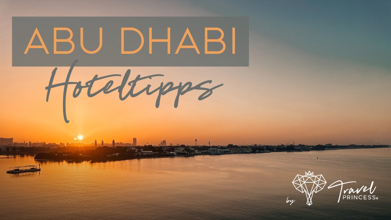 Abu Dhabi Hoteltipps 🇦🇪 Die schönsten Hotels 2024 | Travelprincess Reiseblog | #abudhabi #travel