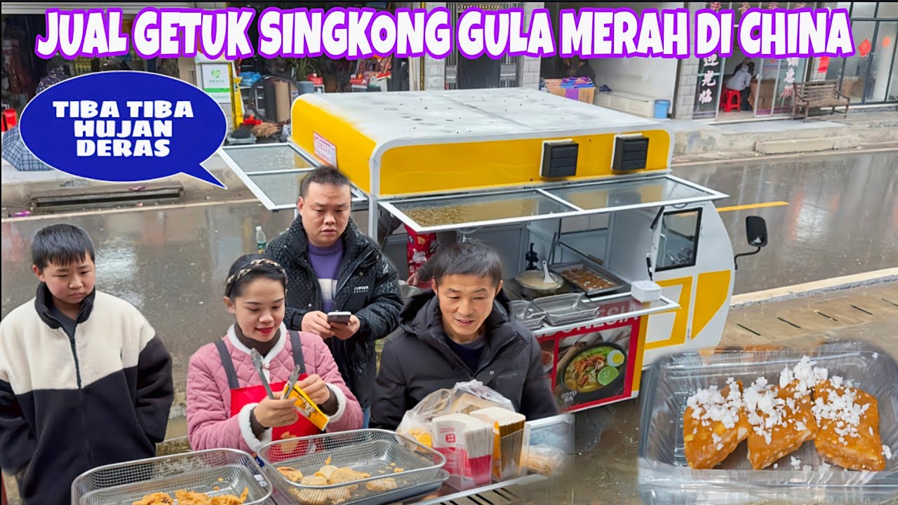 JUAL GETUK SINGKONG GULA MERAH DI CHINA TIBA TIBA HUJAN DERAS, APAKAH JUALAN BISA HABIS⁉️