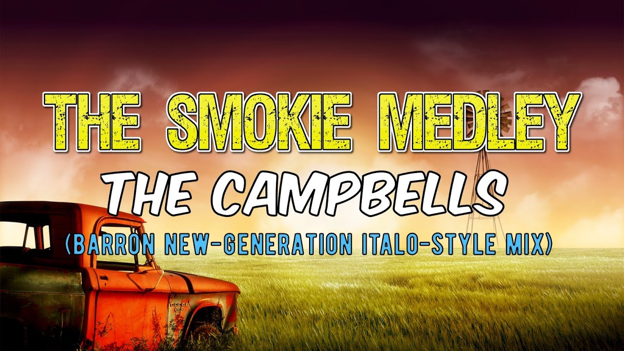 The Smokie Medley (The Campbells - Barron New-Generation Italo-Style Mix)