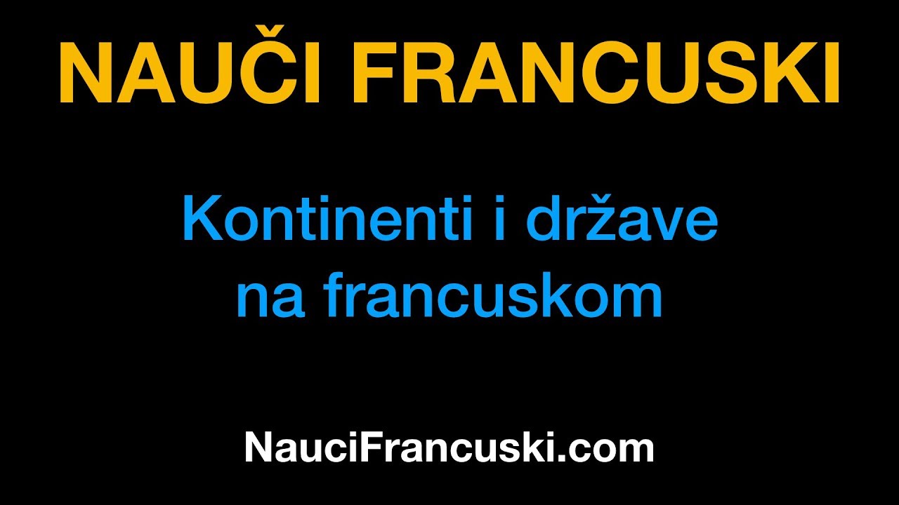 Francuski jezik 8: Kontinenti i države na francuskom - NauciFrancuski.com