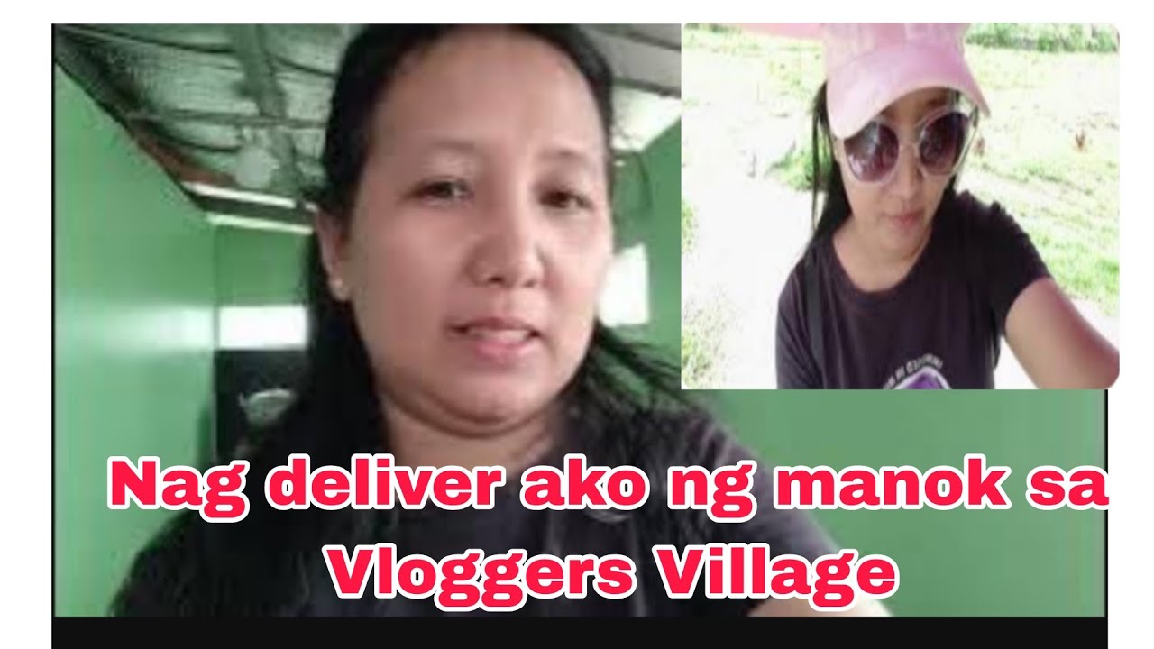 NAG DELIVER AKO NANG MANOK SA VLOGGERS VILLAGE.