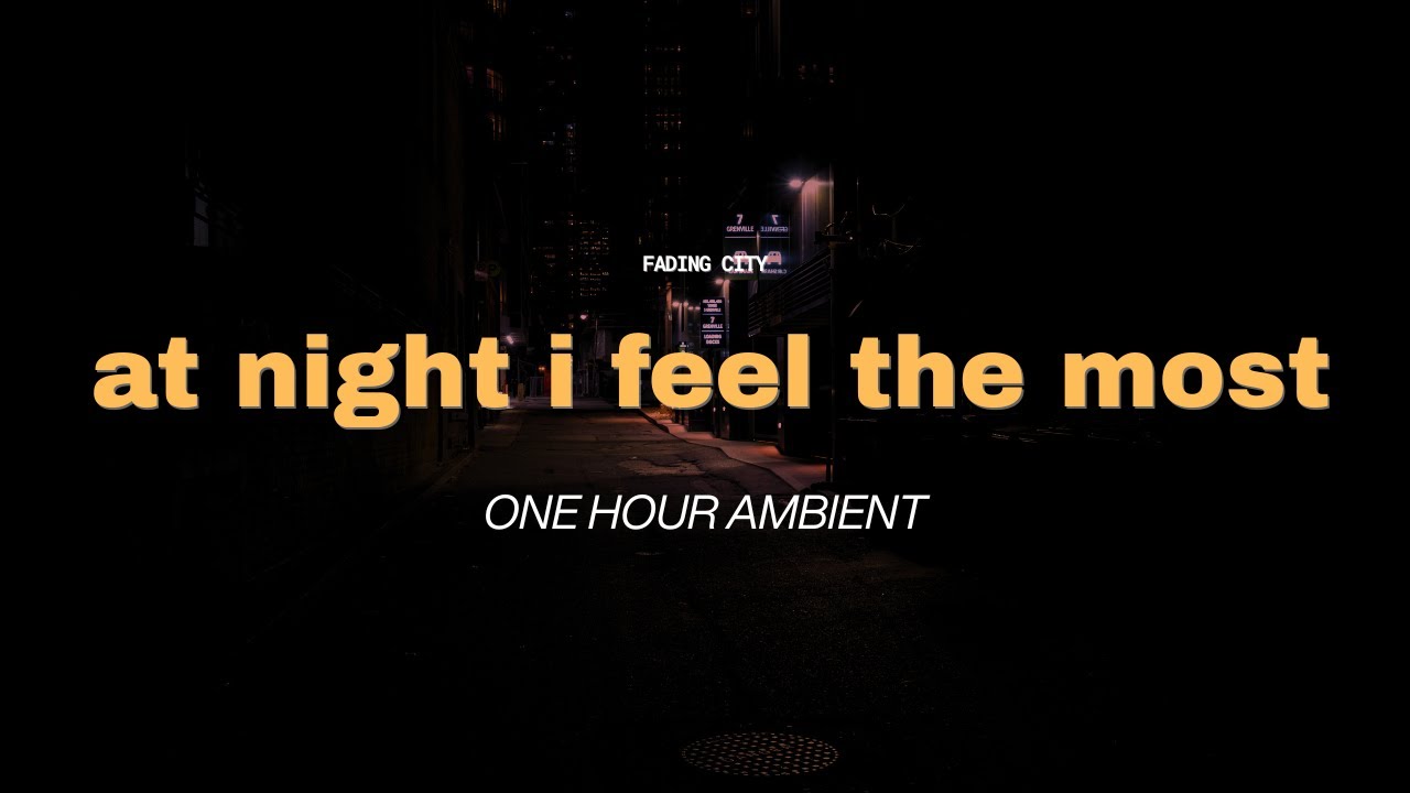 at night i feel the most | ambient synths for late night contemplation