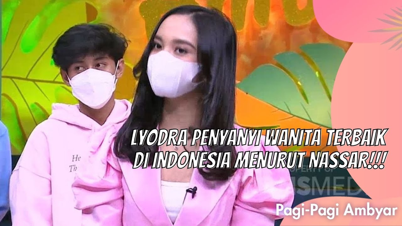LYODRA PENYANYI WANITA TERBAIK DI INDONESIA MENURUT NASSAR!!! | PAGI PAGI AMBYAR (2/8/21) P2