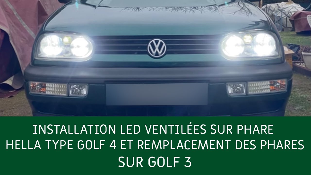 INSTALLATION LED VENTILÉES SUR PHARE HELLA TYPE GOLF 4 ET REMPLACEMENT DES PHARES SUR GOLF 3
