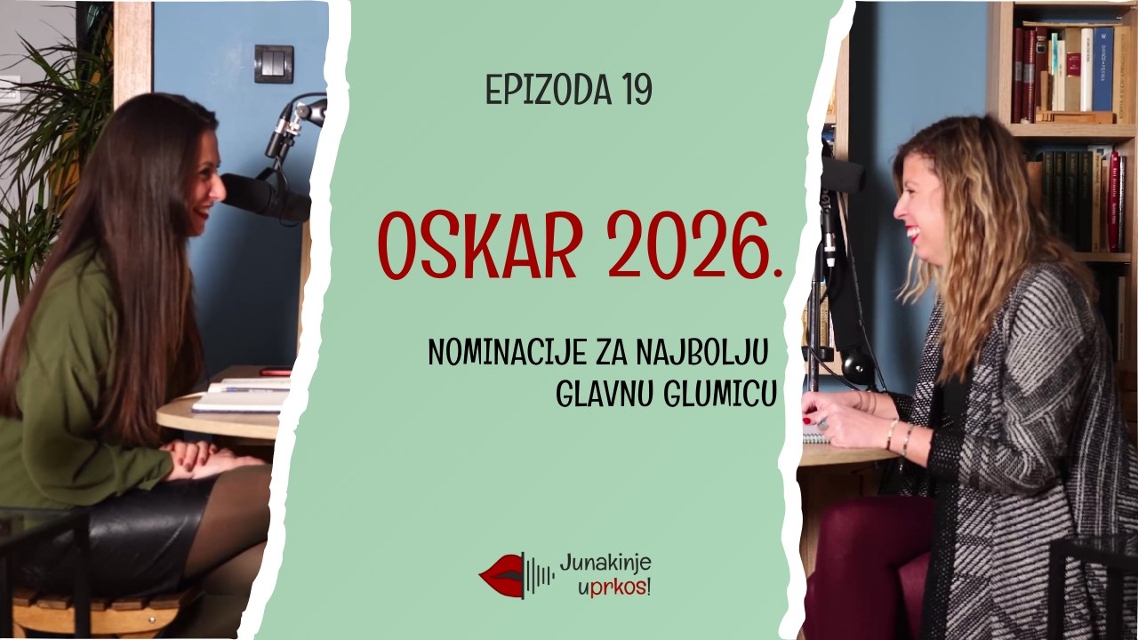 BEZ SPOJLERA: Oskarovke 2026. - Nominacije za glavnu žensku ulogu - Junakinje uPrkos, epizoda 19