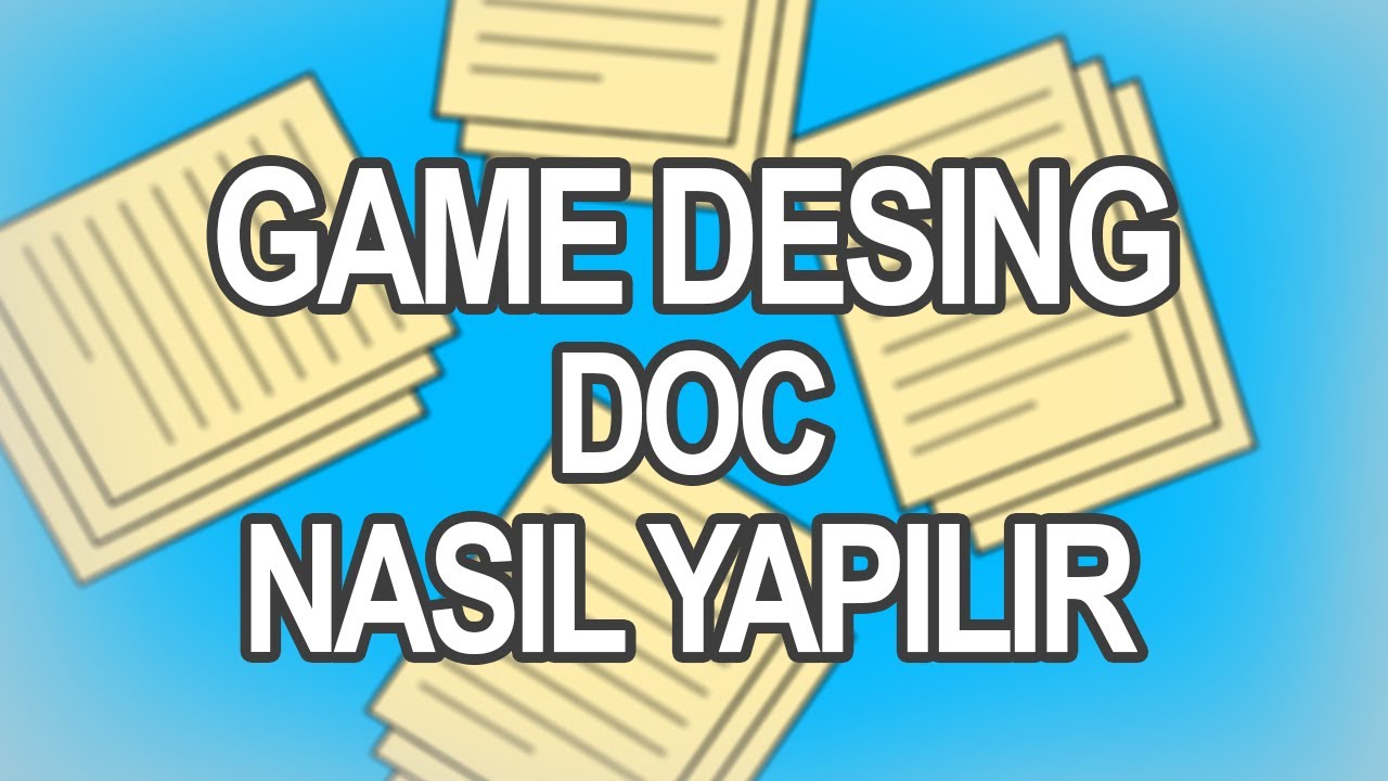 OYUN DİZAYN DÖKÜMANTASYONU NASIL YAPILIR?