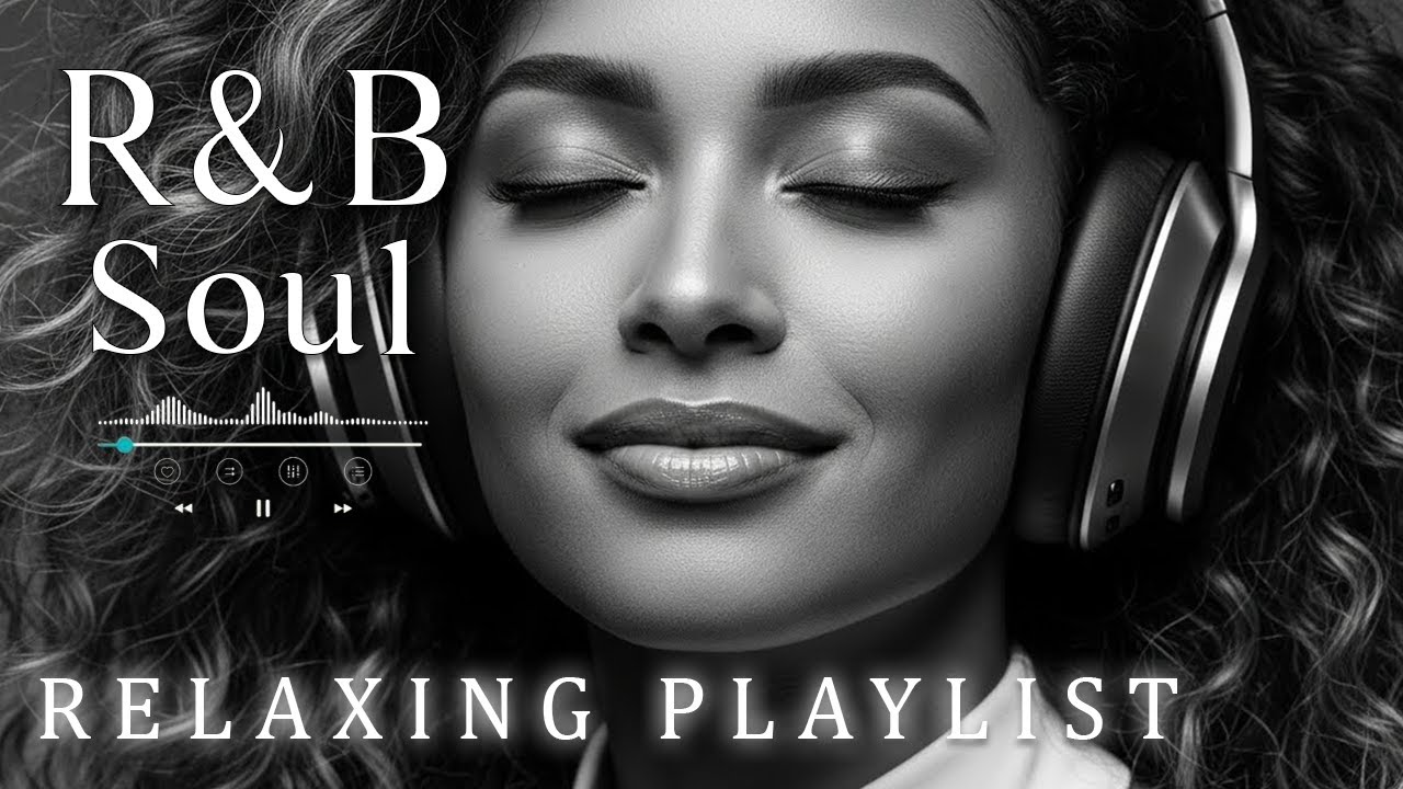 【R&B Soul】Heartfelt & Smooth R&B Mix Emotional Grooves for Routine & Rest