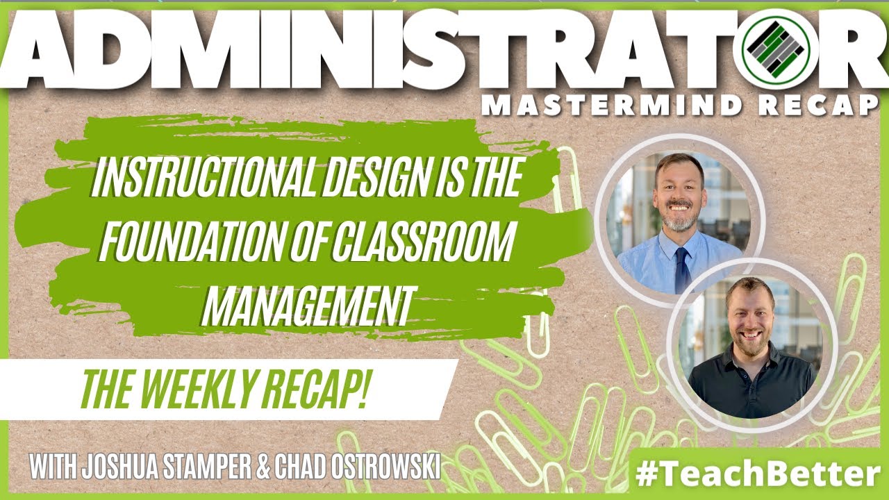 Instructional Design is the Foundation or Classroom Management - School Administrators Mastermind
