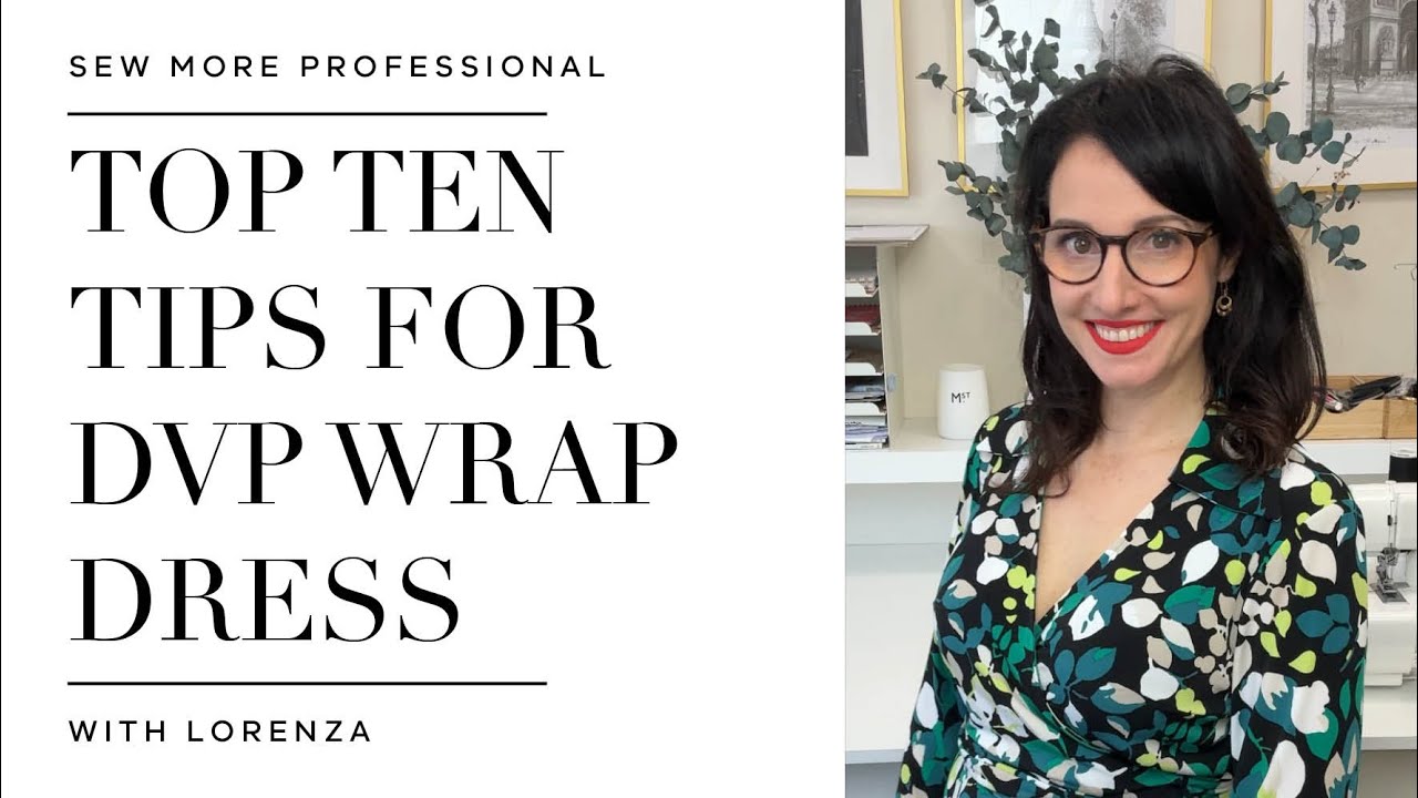 DVF WRAP DRESS: TOP 10 TIPS [SEWING] [PATTERN REVIEW]  [DVF WRAP DRESS]