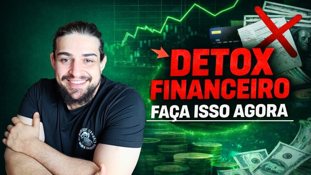 5 PASSOS PARA FAZER UM DETOX FINANCEIRO