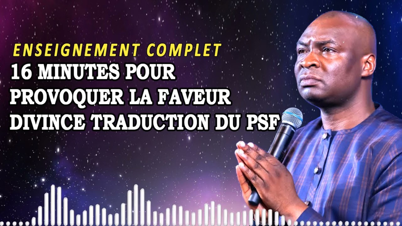 16 Minutes Pour Provoquer la faveur Divince Traduction du PSF | Joshua Selman Enseignement