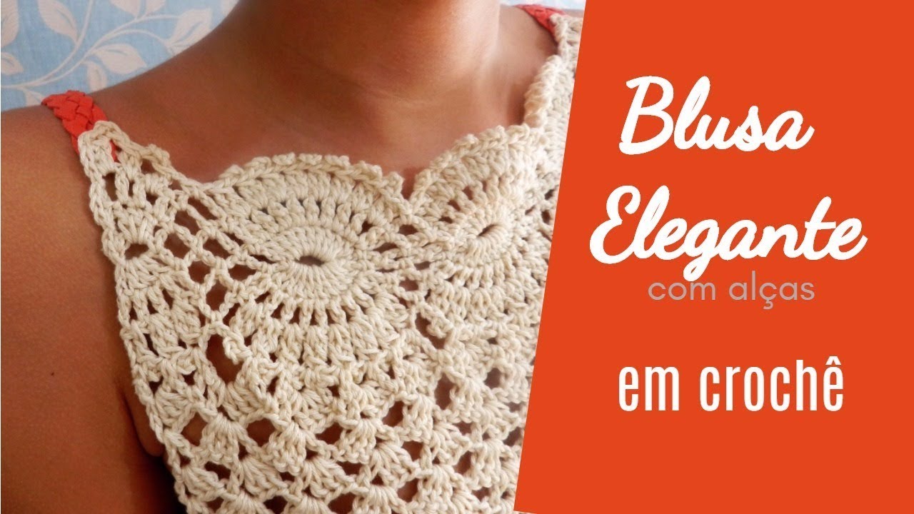 Aprenda a fazer Crochê ♥ Blusa Elegante com Alças ♥ Parte 2