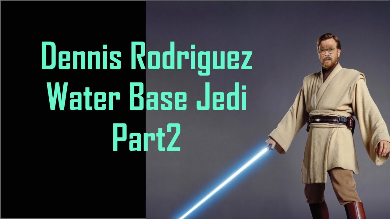 Dennis Rodriguez waterbase jedi part 2