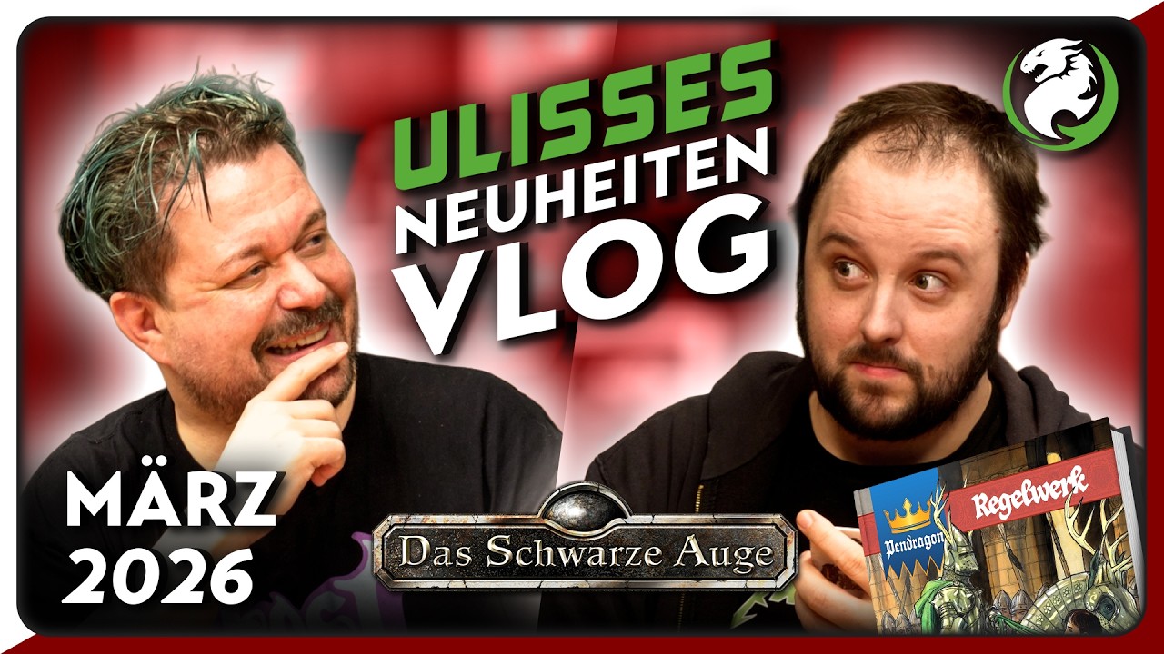 Neuheiten zu DSA & PENDRAGON! – März | mit Markus & Johannes | ULISSES Neuheiten VLOG