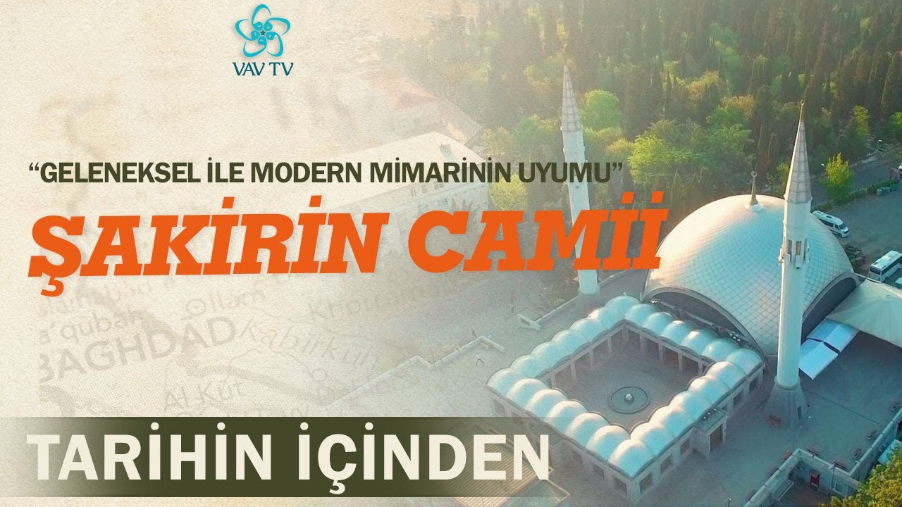 Geleneksel İle Modern Mimarinin Uyumu: Şakirin Camii | Tarihin İçinden (9. Bölüm)