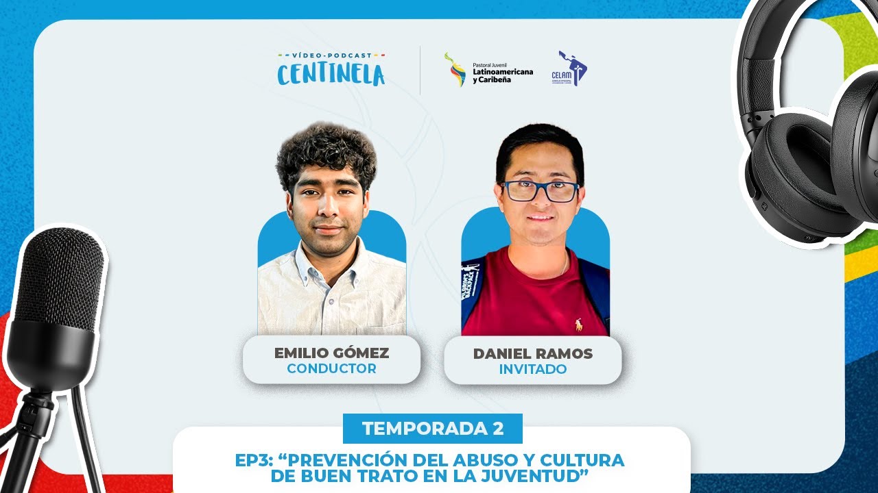 Centinela T1 | EP3: “Prevención del Abuso y Cultura de Buen Trato en la Juventud”