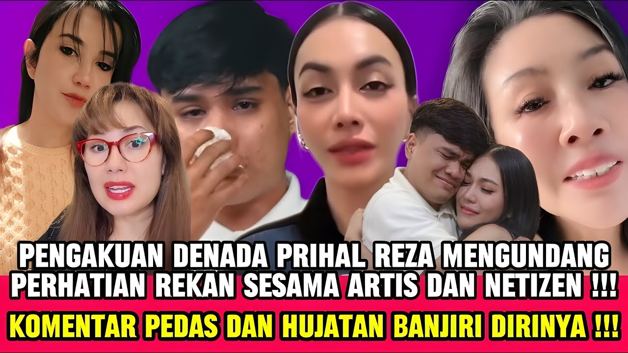 TERBARU‼️ SETELAH PENGAKUAN PRIHAL REZA, DENADA DIBANJIRI KOMENTAR PEDAS REKAN SESAMA ARTIS ‼️