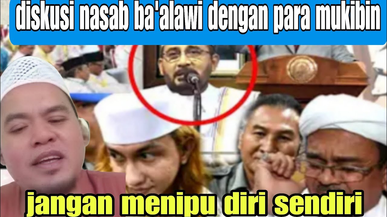 DISKUSI NASAB BA'ALAWI DENGAN PARA MUKIBIN‼️ JANGAN MENIPU DIRI SENDIRI 