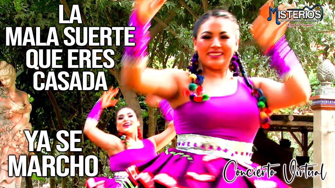 LA MALA SUERTE QUE ERES CASADA -  YA SE MARCHO /MISTERIOS DE OCOBAMBA/ CONCIERTO VIRTUAL 2021