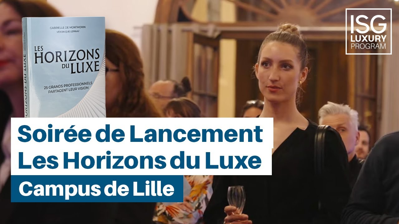 Les horizons du luxe - Soir&eacute;e de lancement &agrave; Lille