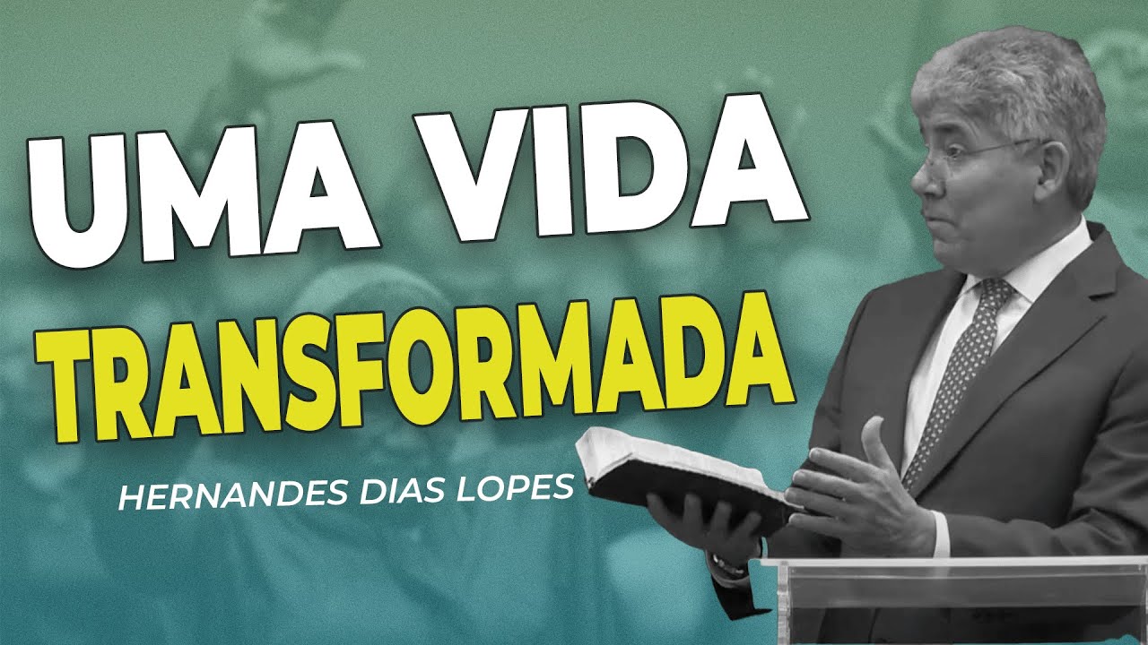 Hernandes Dias Lopes | DEUS TRANSFORMA VIDAS