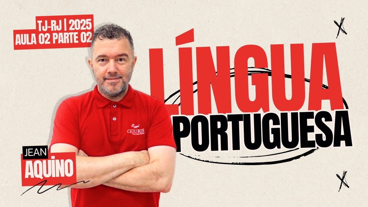 TJ-RJ 2025 - LÍNGUA PORTUGUESA - Jean Aquino | AULA 02 PARTE 02
