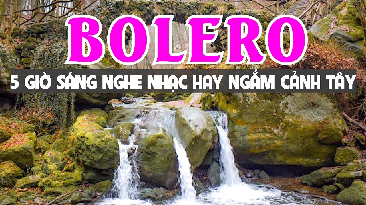 5 Giờ Sáng Thức Giấc Bật Ngay Nhạc Trữ Tình Hay Nhất 2024 Ngắm Cảnh Đẹp 4K - Solo Bolero