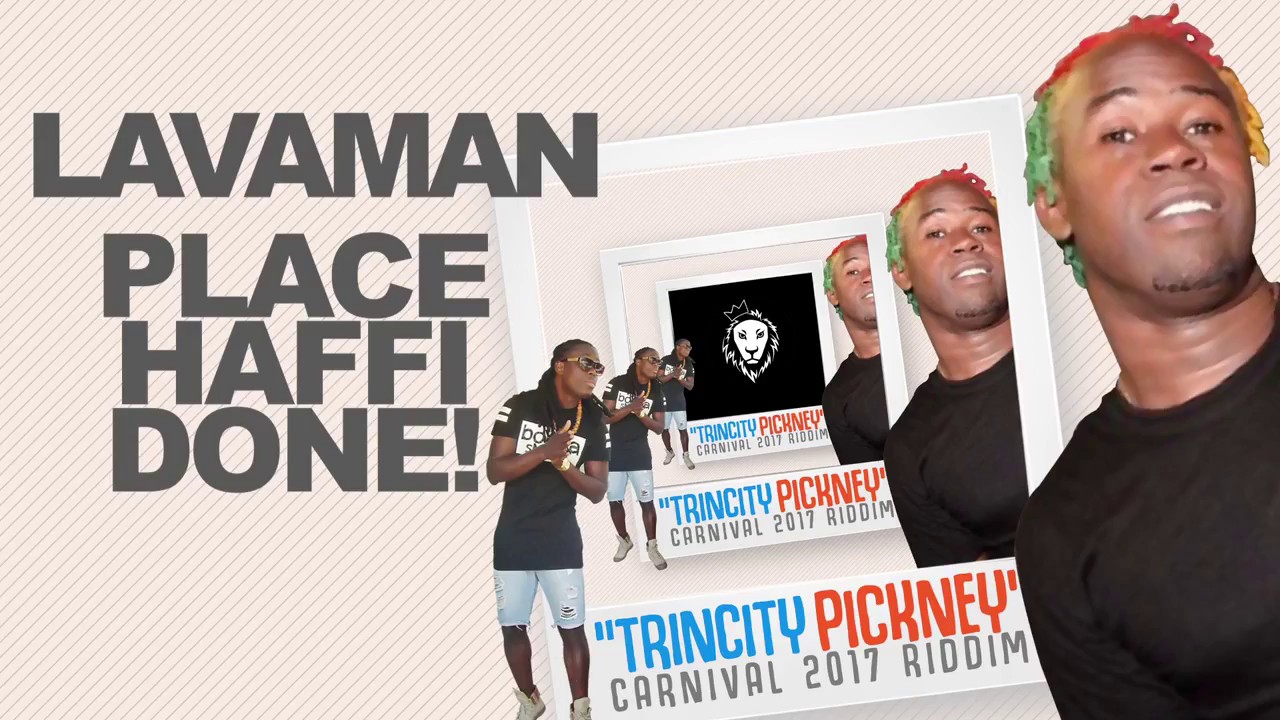 Lavaman - Place Haffi Done (Trincity Pickney Riddim) 