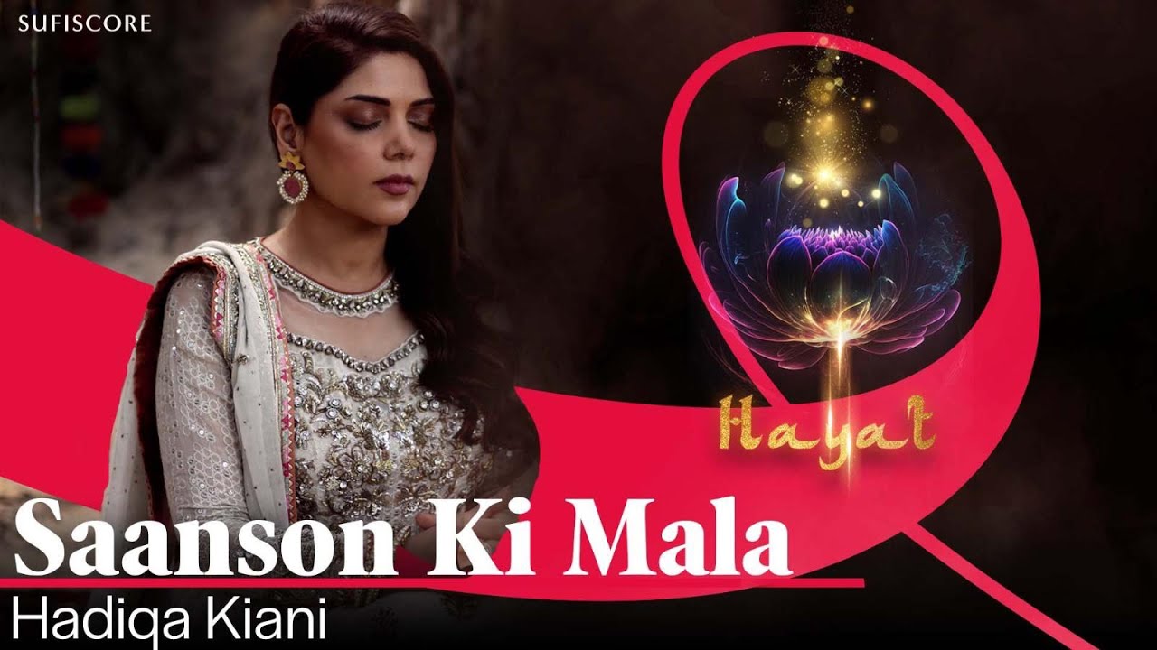 Saanson ki Mala | Hadiqa Kiani | Ustad Nusrat Fateh Ali Khan | Hayat | Sufiscore | Qawwali Song