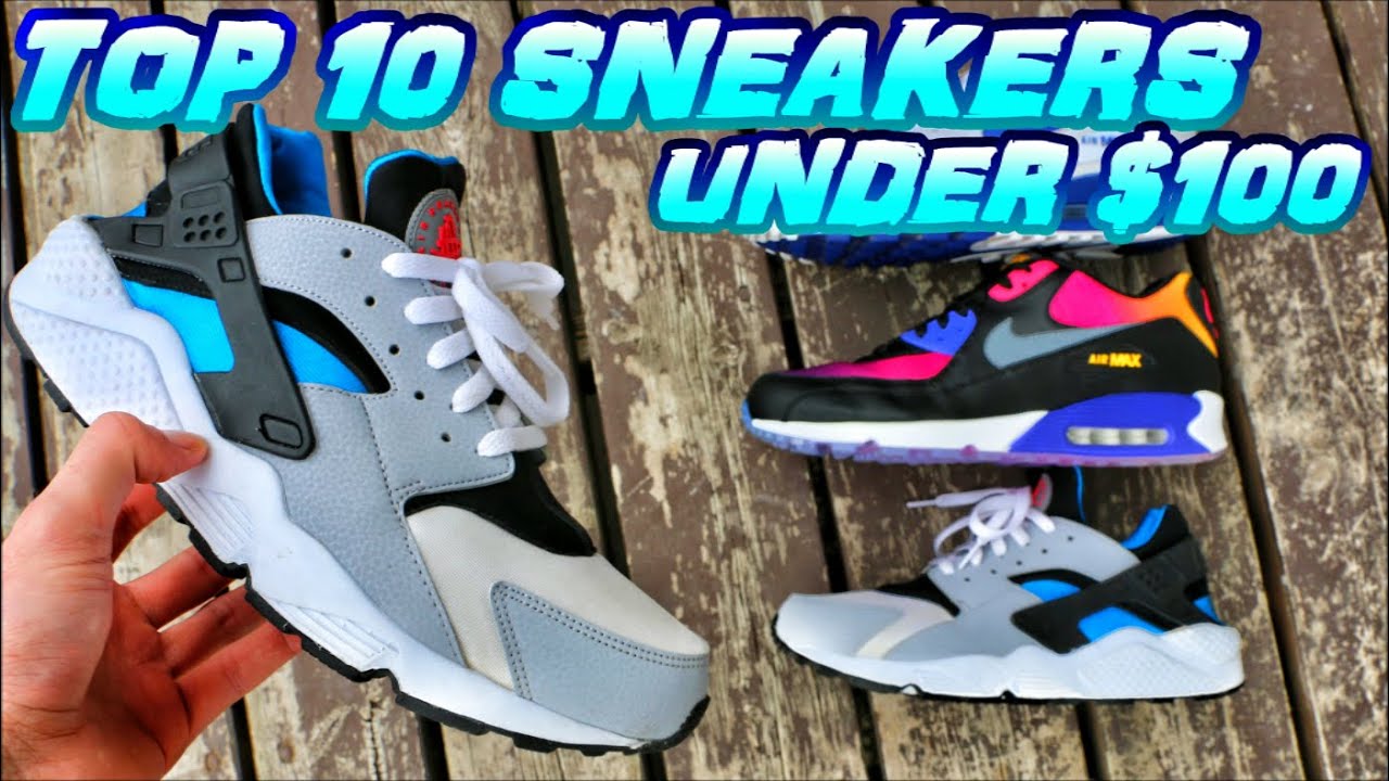 TOP 10 SNEAKERS FOR UNDER $100 pt. 2