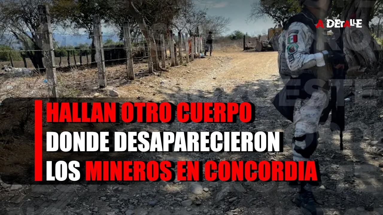 OTRA FOSA | Hallan fosa clandestina donde encontraron a los mineros desaparecidos en Concordia