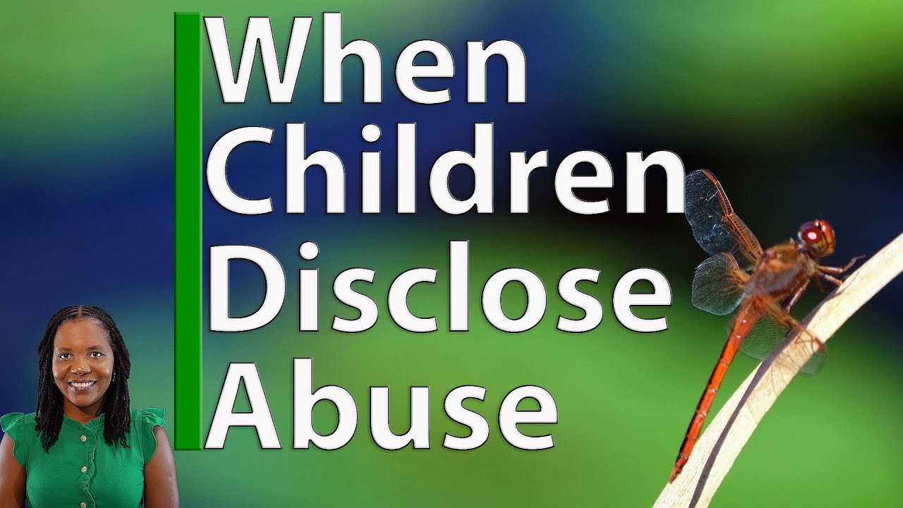 5 Things To Do When Children Disclose Abuse