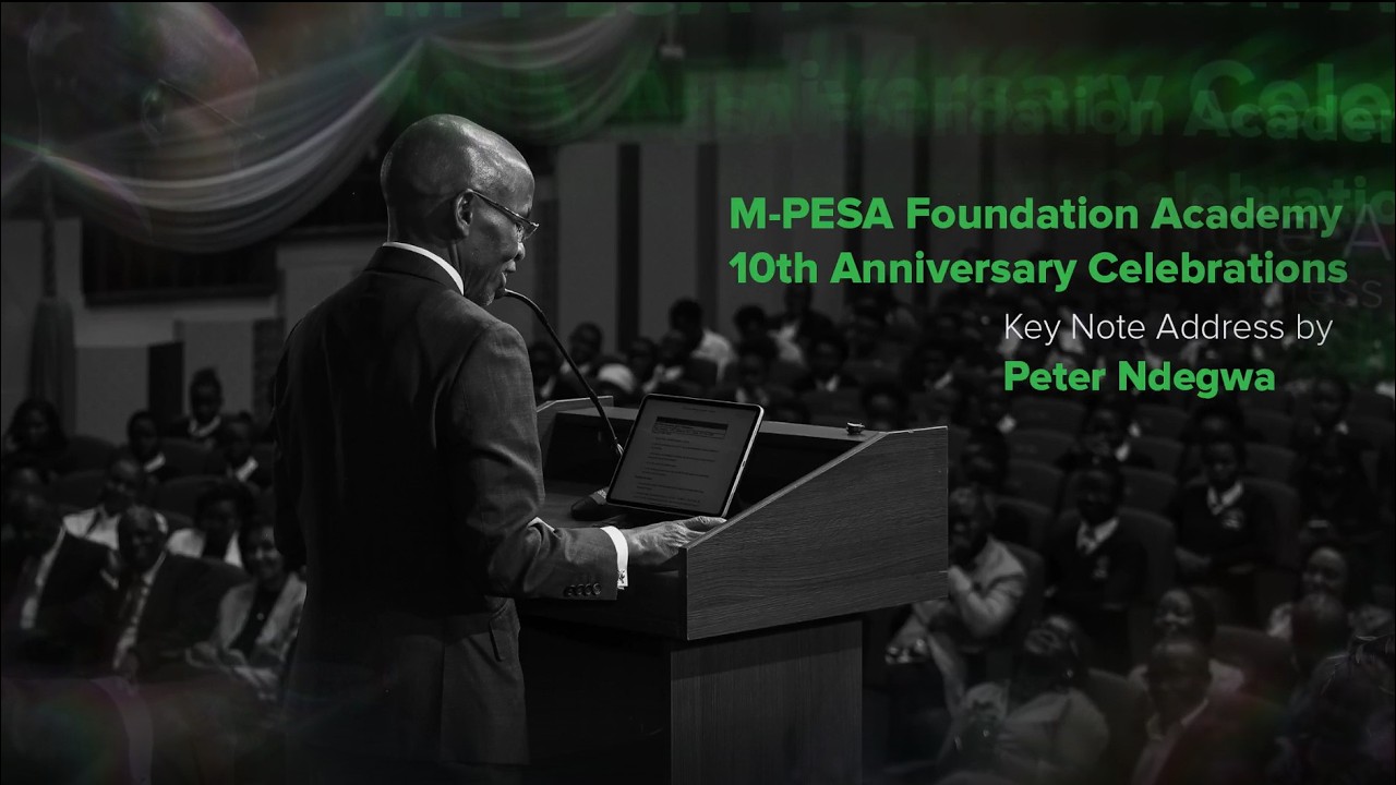 Key Note Address by CEO Peter Ndegwa At The M-PESA Foundation Academy 10th Anniversary Celebrations