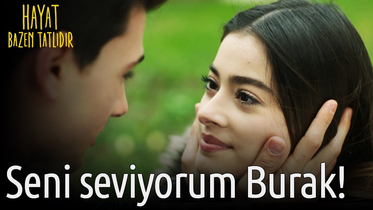 Seni Seviyorum Burak! | Hayat Bazen Tatlıdır
