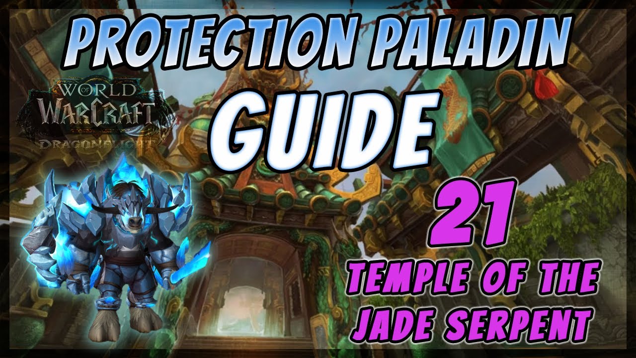 Mythic Temple of the Jade Serpent 21 | PROTECTION PALADIN GUIDE | - Dragonflight Season 1