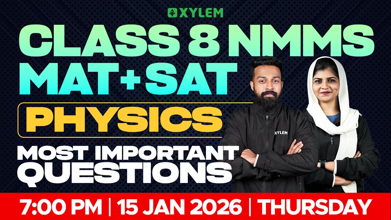 Class 8 NMMS 2026 : MAT + SAT Physics / Most Important Questions | Xylem Class 8