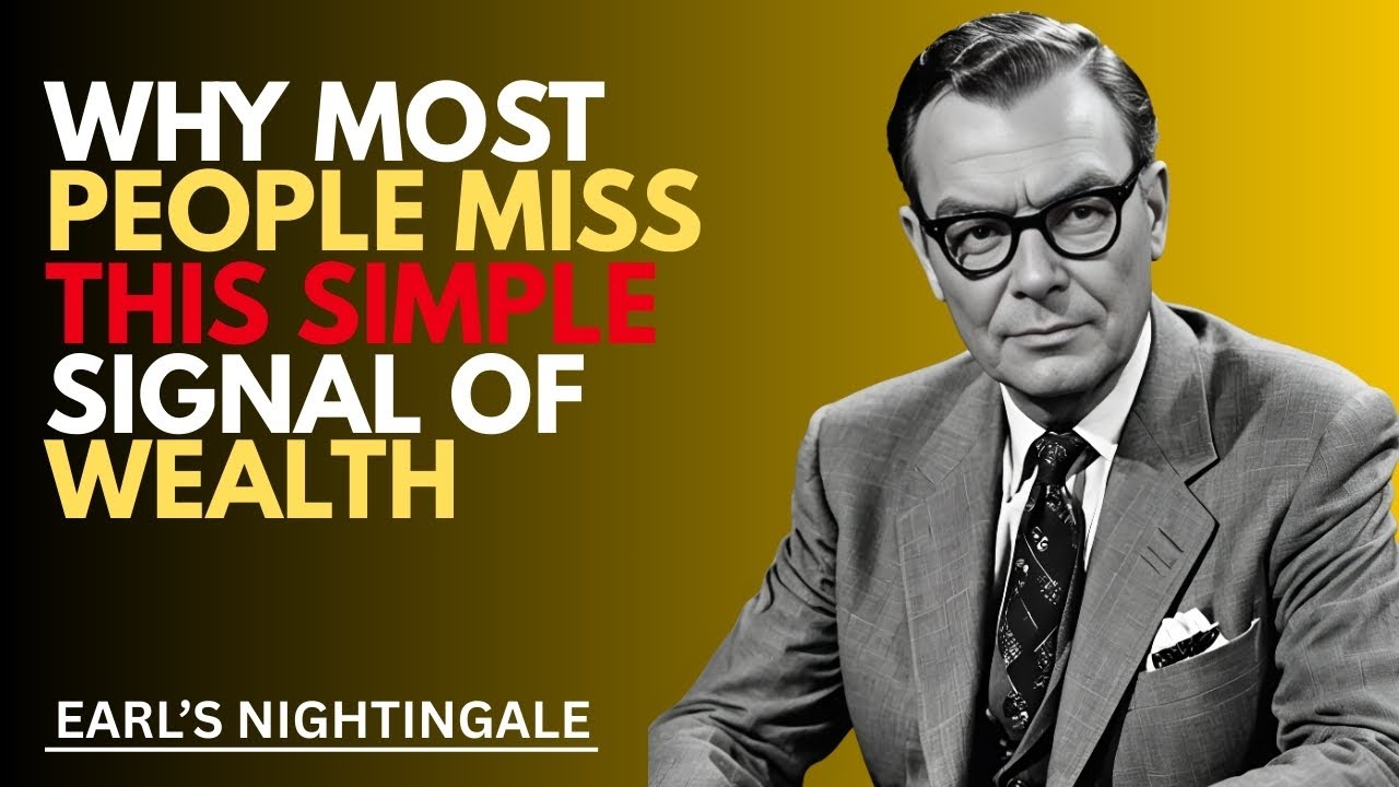 Why Most People Miss This Simple Signal of Wealth | Earl's Nightingale | Motivational speech
