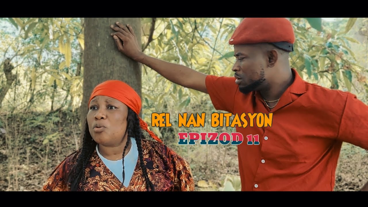 REL NAN BITASYON – Epizòd 11 | Nouvo Feyton Ayisyen 2025
