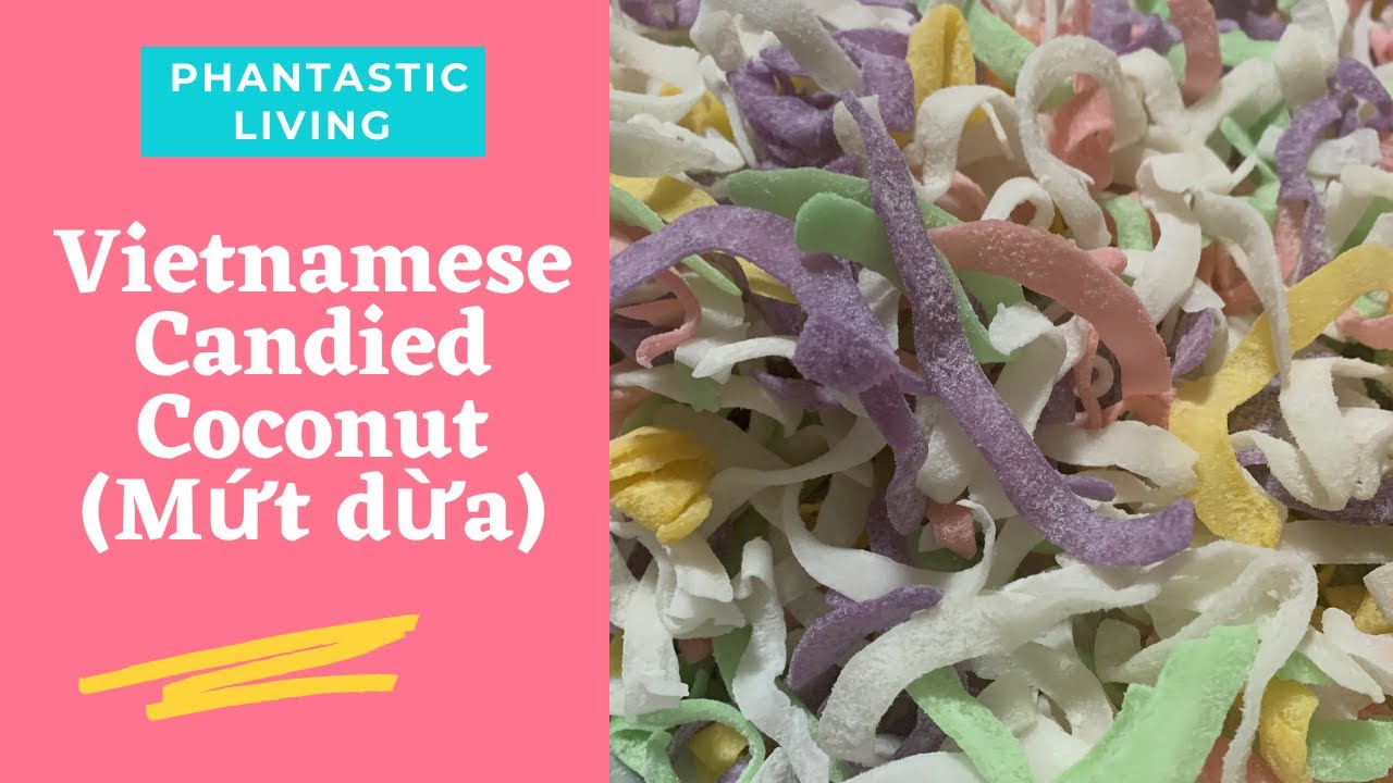How to make Organic Vietnamese Candied Coconut Ribbons (Mứt Dừa) | PHANTASTIC LIVING