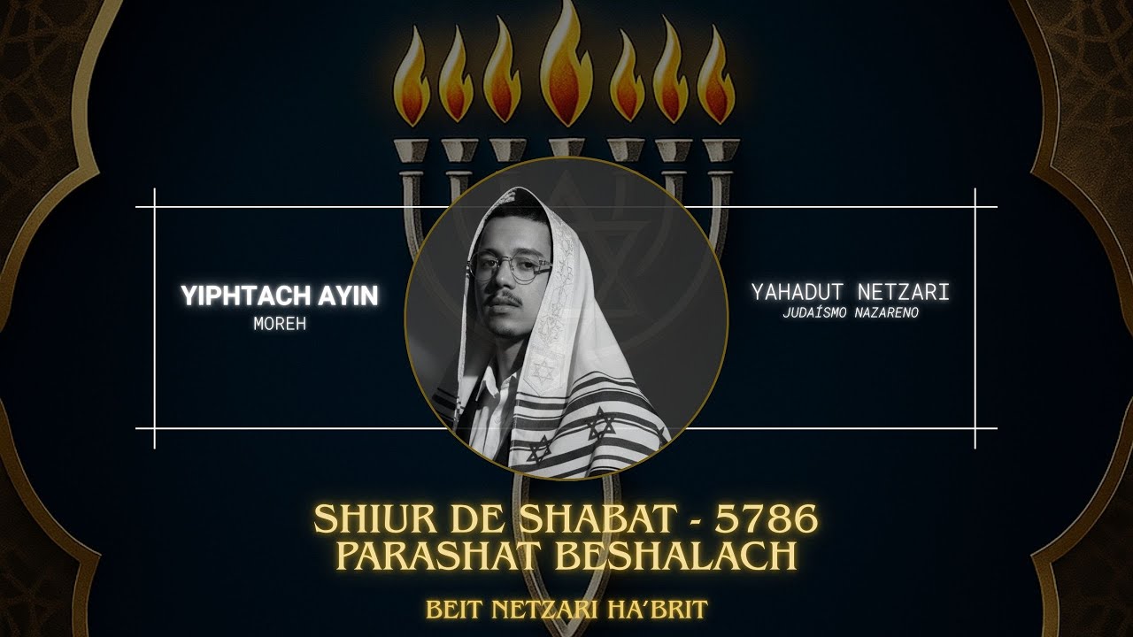 Explanação e Shiur da Parashat Beshalach - com Moreh Yiphtach Ayin Kadosh