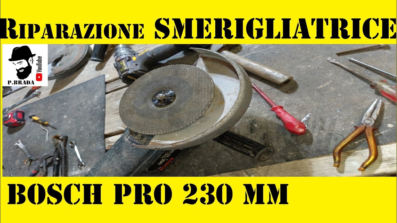 Riparazione Smerigliatrice Bosch Pro 230mm Fai da Te