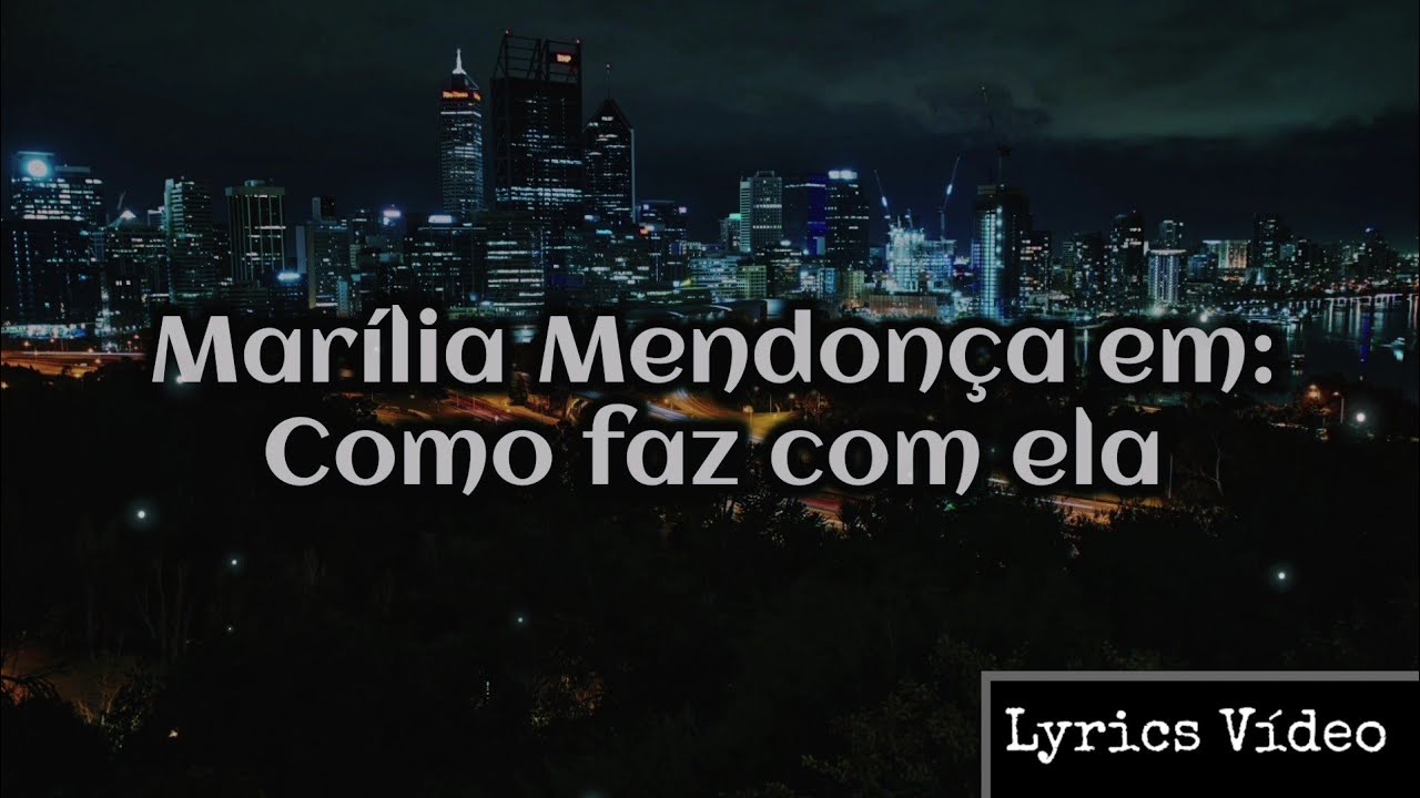 Como Faz Com Ela (Lyrics V&iacute;deo)